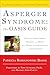 Asperger Syndrome: The OASIS Guide, Revised Third Edition: Advice, Inspiration, Insight, and Hope, from Early Intervention to Adulthood