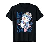 let it snow - simpatico pupazzo di neve invernale maglietta