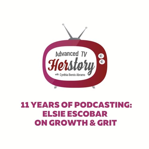 11 Years of Podcasting: Elsie Escobar on Growth & Grit copertina