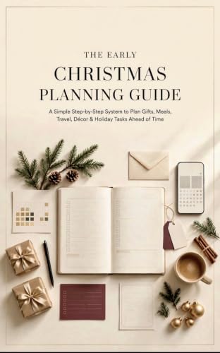 THE EARLY CHRISTMAS PLANNING GUIDE: A Simple Step-by-Step System to Plan Gifts, Meals, Travel, Décor & Holiday Tasks Ahead of Time image 2