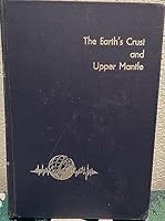 The Earth's Crust and Upper Mantle: Structure, dynamic processes, and their relation to deep-seated geological phenomena, 1969, Geophysical Monograph, Number 13 : 735 pages with illustrations. B00KJ0AQA0 Book Cover