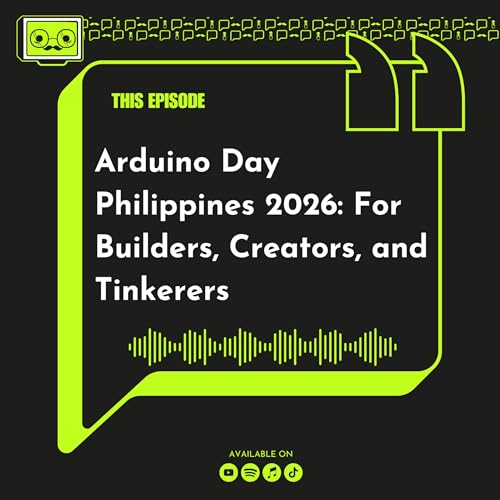 Arduino Day Philippines 2026: For Builders, Creators, and Tinkerers
