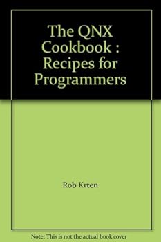 Hardcover The QNX Cookbook : Recipes for Programmers Book