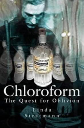 Chloroform: The Quest for Oblivion book cover