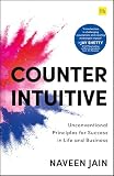 Counterintuitive: Unconventional Principles for Success in Life and Business