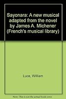 Sayonara (A Musical Adapted from James A. Michener's Novel) 0573695229 Book Cover