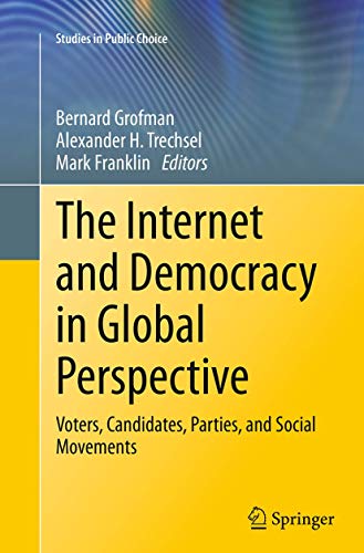 The Internet and Democracy in Global Perspective: Voters, Candidates, Parties, and Social Movements (Studies in Public Choice, 31)