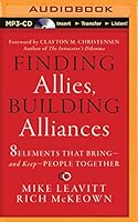 Finding Allies, Building Alliances: 8 Elements that Bring - and Keep - People Together 1511331178 Book Cover