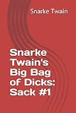Snarke Twain's Big Bag of Dicks: Sack #1