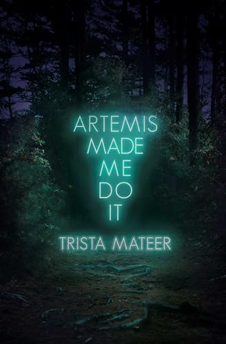 Artemis Made Me Do It (Myth and Magick)