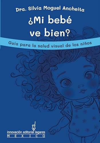 ¿Mi bebé ve bien?: Guía para la salud visual de los niños (Spanish Edition)