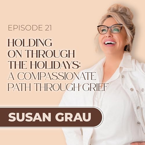 Page de couverture de Holding On Through The Holidays: A Compassionate Path Through Grief