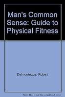 Man's common sense guide to physical fitness 0882547070 Book Cover