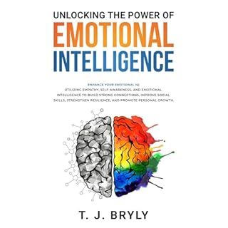 Unlocking the Power of Emotional Intelligence Audiolibro Por T. J. Bryly arte de portada