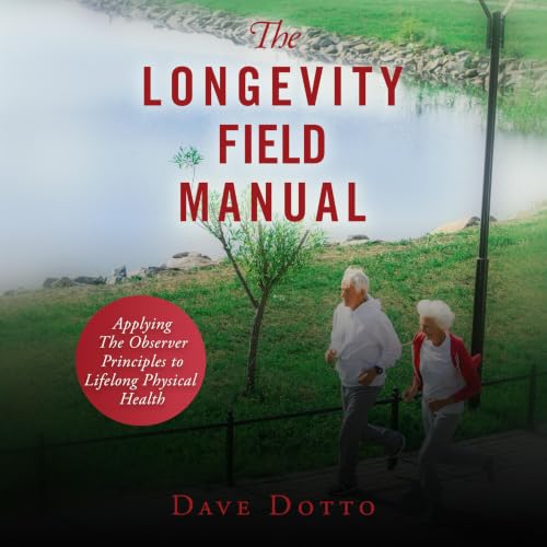 The Longevity Field Manual Audiolibro Por Dave Dotto arte de portada