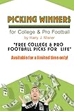 Picking Winners For College & Pro Football: Receive My Very Own College & Pro Football Picks For A Life, Plus Much More. Limited Time Only!