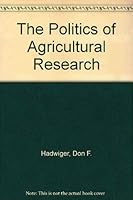 The Politics of Agricultural Research 0803223226 Book Cover