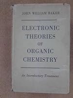 Electronic Theories of Organic Chemistry B0000CJX4W Book Cover