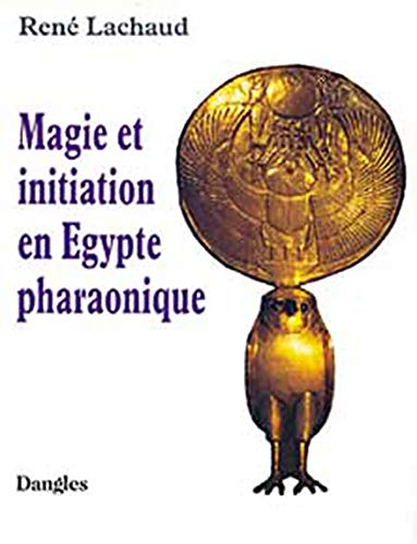 Télécharger Magie et initiation en Egypte pharaonique Francais PDF