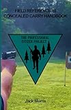CONCEALED CARRY HANDBOOK: FIELD REFERENCE 10 (The Professional Citizen Project)