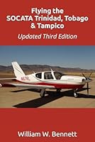 Flying the SOCATA Trinidad, Tobago & Tampico: Updated Third Edition B0CYG78T5Z Book Cover