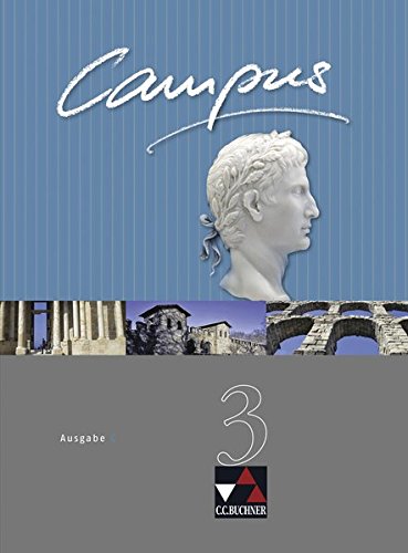 Campus - Ausgabe C. Gesamtkurs Latein in drei Bänden / Campus C 3: Gesamtkurs Latein in 3 Bänden f Campus - Ausgabe C. Gesamtkurs Latein in drei Bänden / Campus C 3: Gesamtkurs Latein in 3 Bänden f