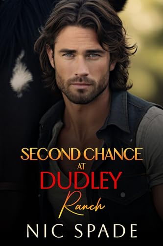 Second Chance at Dudley Ranch: An Enemies to Lovers Romance