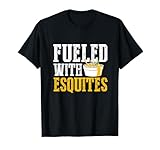 Alimentado con antojitos, ensalada mexicana, esquites Camiseta