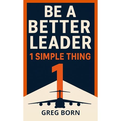 Be A Better Leader - 1 Simple Thing Audiolibro Por Greg Born arte de portada
