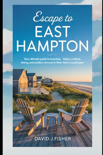 Best Outdoor Dining in NYC: Top Patio Furniture Sets for Stylish Alfresco Meals 8 Escape to East Hampton: Your Ultimate Guide to Beaches, History, Culture, Dining, and Outdoor Adventures in New York’s Coastal Gem