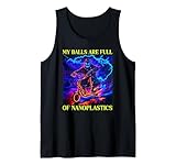 My Balls Are Full Of Nanoplastics Tank Top