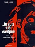 trillo risso  Je suis un vampire, tome 2 : La Malédiction
