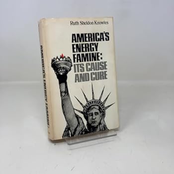 Hardcover America's Energy Famine: Its Cause and Cure Book