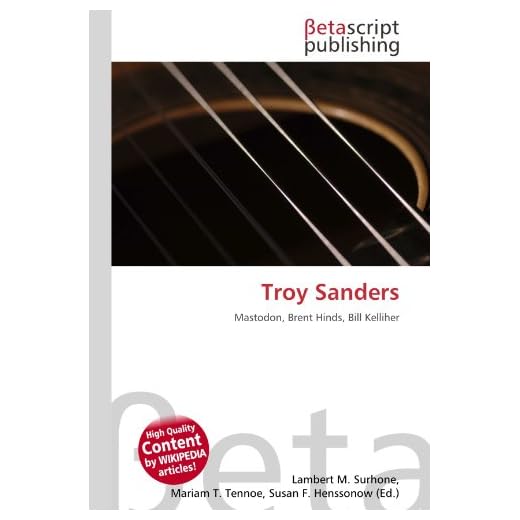 Troy Sanders: Mastodon, Brent Hinds, Bill Kelliher