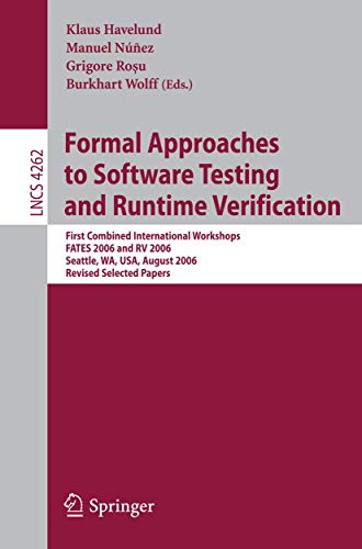 Formal Approaches to Software Testing and Runtime Verification: First Combined International Workshops FATES 2006...