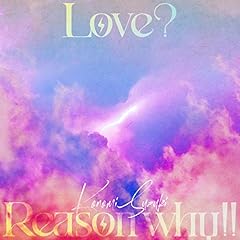 Love? Reason why!! / ��؂��̂�