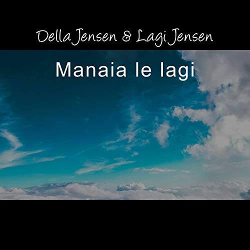 Manaia le lagi by Della Jensen, Lagi Jensen on Amazon Music