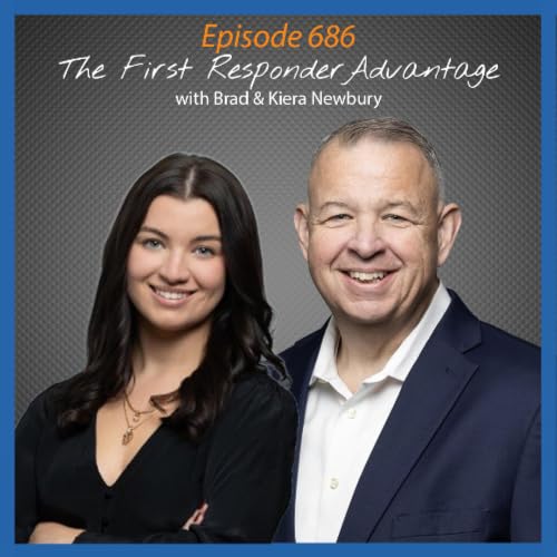 Ep. 686 The First Responder Advantage with Brad & Kiera Newbury