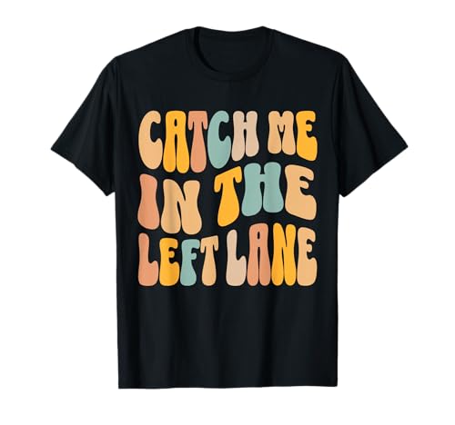 Catch Me in the Left Lane �^�]�Ƌ��� T�V���c