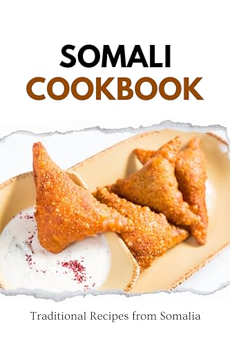 Somali Cookbook: Traditional Recipes from Somalia (African food)