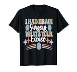 Brain Surgery Survivor Cancer Awareness Funny Get Well Idea T-Shirt