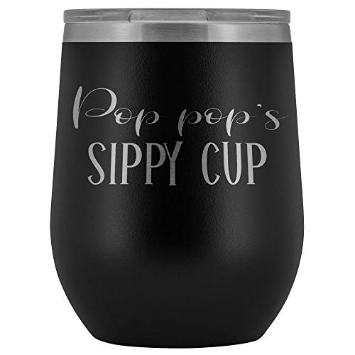 Pop Pop s Sippy Cup Grandpa Wine Tumbler 12 oz. Stainless Steel Engraved Insulated Hot Cold Cup Black