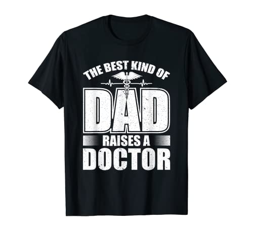 Hombre Camiseta de Papá of Doctor Best Kind of Dad Raises a Dr Camiseta