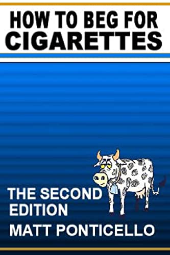 How to Beg for Cigarettes Second Edition