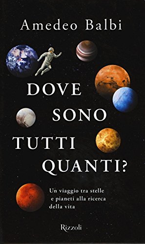 Télécharger Dove sono tutti quanti? Un viaggio tra stelle e pianeti alla ricerca della vita PDF