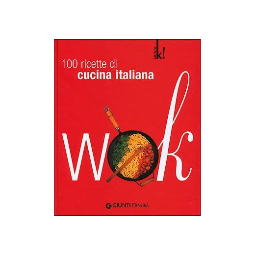 Wok. 100 ricette all'italiana. Ediz. illustrata