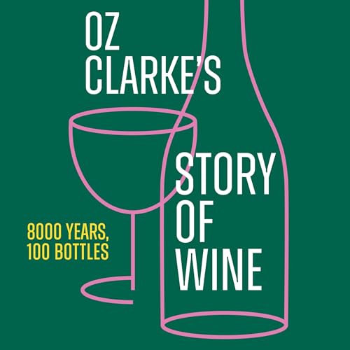 Oz Clarke&amp;rsquo;s Story of Wine by Oz Clarke episode artwork