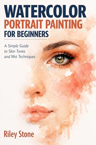 WATERCOLOR PORTRAIT PAINTING FOR BEGINNERS: A Simple Guide to Skin Tones and Wet Techniques (English Edition)