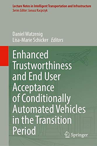 Buy Enhanced Trustworthiness and End User Acceptance of Conditionally Automated Vehicles in the Transition Period — BookShops.in