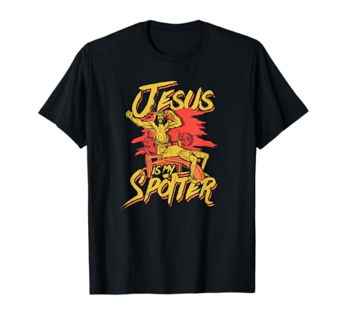 Jesus is my spotter - Jesús levantamiento y entrenamiento de culturismo Camiseta